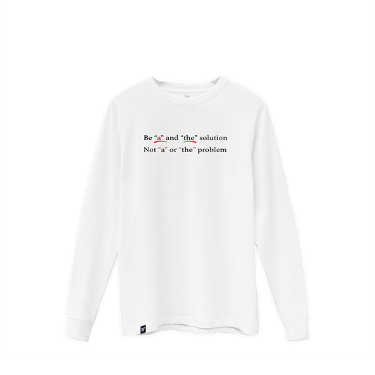 Be "A" & "The" Solution Longsleeve